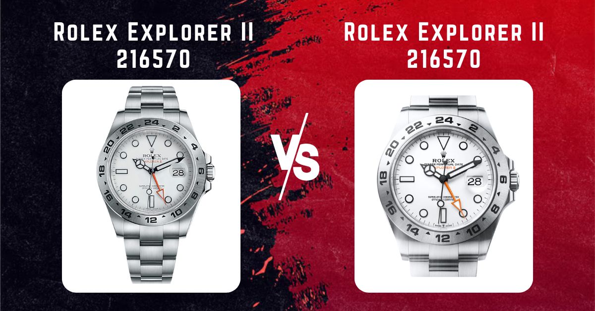 Rolex Explorer II 216570 vs Rolex Explorer II 226570