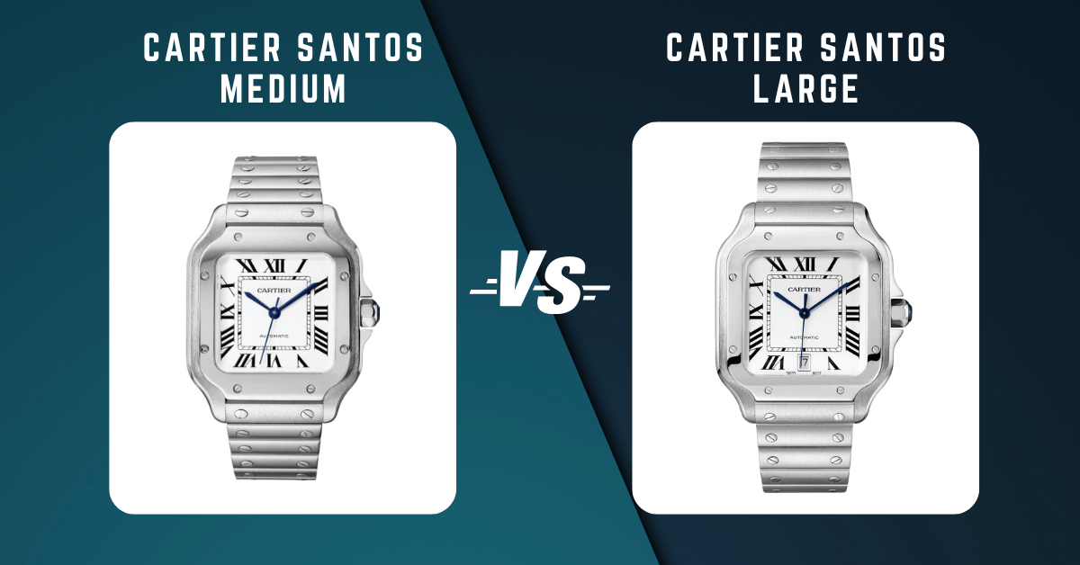 cartier santos medium vs cartier santos large