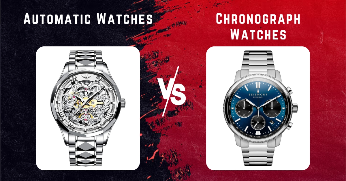 Automatic vs Chronograph Watches