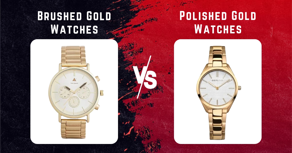 brushed gold watches vs polished gold watches