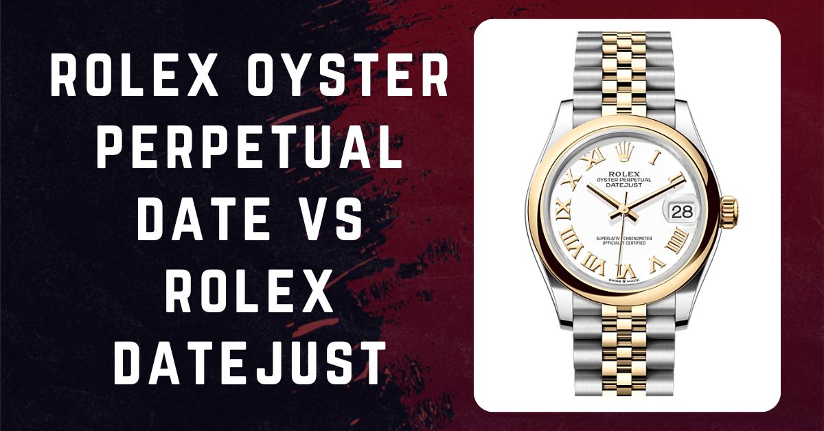 rolex oyster perpetual date vs rolex datejust