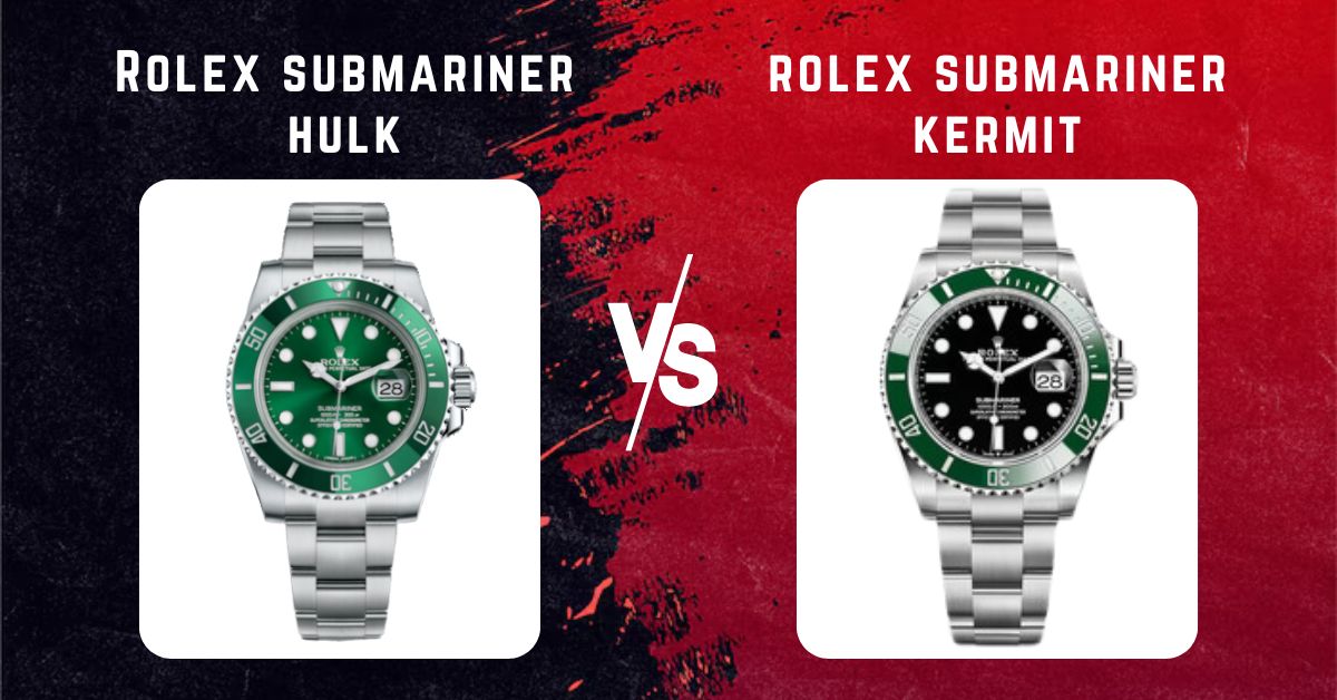 rolex submariner hulk vs rolex submariner kermit