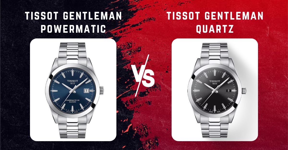 tissot gentleman powermatic vs tissot gentleman quartz